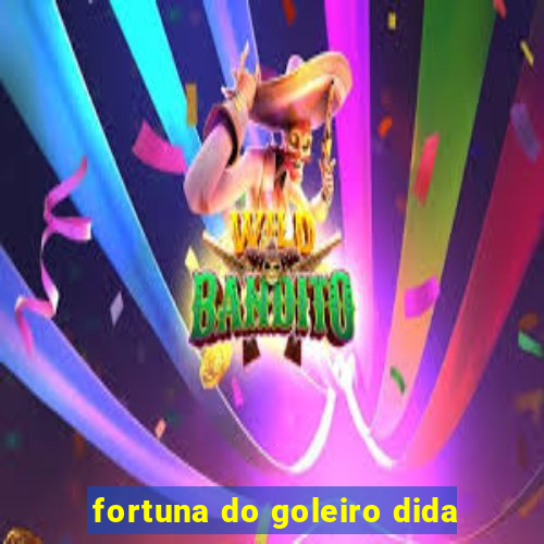 fortuna do goleiro dida